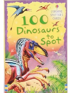 100 Dinosaurs to Spot (Spotter's guides)